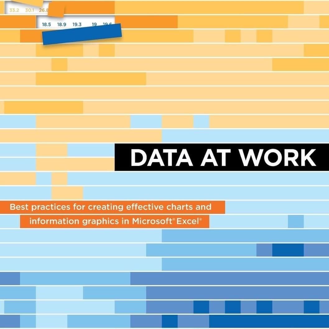 Imagem da capa do livro "Data at Work: Best practices for creating effective charts and information graphics in Microsoft Excel"